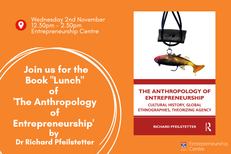 book cover of 'The Anthropology of Entrepreneurship' and event details for a 'book lunch' on 2 Nov 2022, 12:30pm, at the Univeristy of St Andrews Entrepreneurship Centre, on orange background